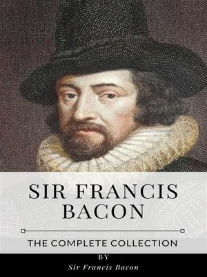 cover image of Sir Francis Bacon &#8211; the Complete Collection